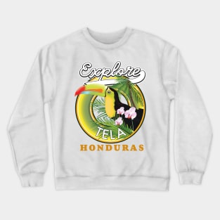 Explore Tela Honduras travel logo Crewneck Sweatshirt